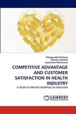 Competitive Advantage and Customer Satisfaction in Health Industry