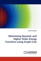 Minimizing Dynamic and Higher Order Energy Functions Using Graph Cuts