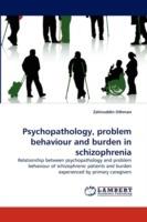Psychopathology, Problem Behaviour and Burden in Schizophrenia