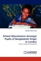 School Absenteeism Amongst Pupils of Bangladeshi Origin in London