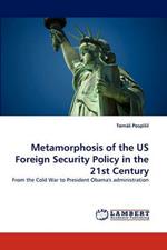 Metamorphosis of the Us Foreign Security Policy in the 21st Century