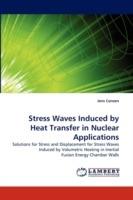 Stress Waves Induced by Heat Transfer in Nuclear Applications