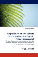 Application of Uni-Variate and Multivariate Logistic Regression Model