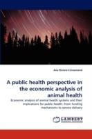 A Public Health Perspective in the Economic Analysis of Animal Health