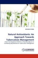 Natural Antioxidants: An Approach Towards Tuberculosis Management