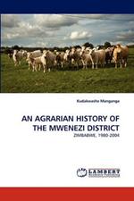 An Agrarian History of the Mwenezi District