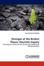 Stronger at the Broken Places: Heuristic Inquiry