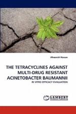 The Tetracyclines Against Multi-Drug Resistant Acinetobacter Baumannii