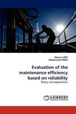 Evaluation of the Maintenance Efficiency Based on Reliability
