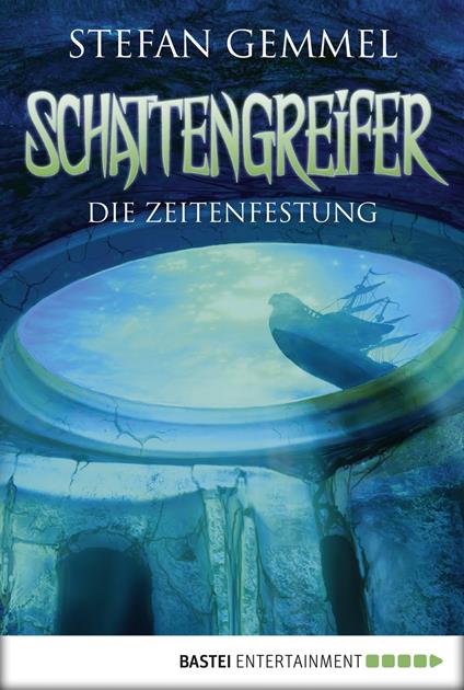 Schattengreifer - Die Zeitenfestung - Stefan Gemmel,Silvia Christoph - ebook