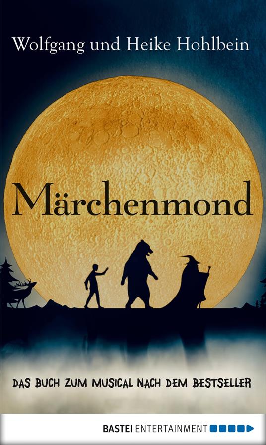 Märchenmond - Wolfgang und Heike Hohlbein - ebook