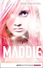 Die Rebellion der Maddie Freeman