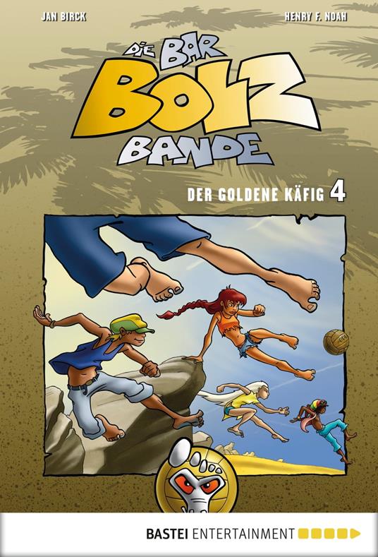 Die Bar-Bolz-Bande, Band 4 - Jan Birck,Henry F. Noah - ebook