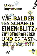 Wie Balder es schaffte, einen Blitz zu fotografieren, und es fast nicht überlebte