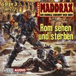 Maddrax, Folge 3: Rom sehen und sterben - Teil 2