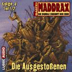 Maddrax, Folge 4: Die Ausgestoßenen - Teil 1