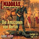 Maddrax, Folge 11: Die Amazonen von Berlin - Teil 1