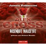 Rosenrot Mausetot - Alex Cross 6