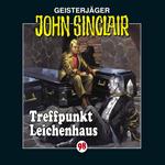 John Sinclair, Folge 98: Treffpunkt Leichenhaus