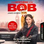 Ein Geschenk von Bob - Ein Wintermärchen mit dem Streuner