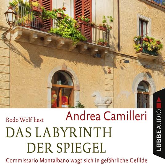 Das Labyrinth der Spiegel - Commissario Montalbano - Commissario Montalbano wagt sich in gefährliche Gefilde, Band 18