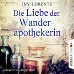 Die Liebe der Wanderapothekerin (Ungekürzt)