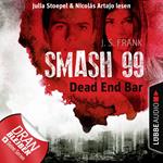 Dead End Bar - Smash99, Folge 5 (Ungekürzt)
