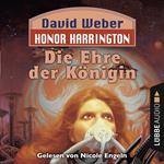 Die Ehre der Königin - Honor Harrington, Teil 2 (Ungekürzt)