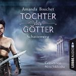 Schattenweg - Tochter-der-Götter-Trilogie 3 (Ungekürzt)