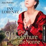 Die Wanderhure und die Nonne - Die Wanderhure 7 (Gekürzt)