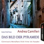 Das Bild der Pyramide - Commissario Montalbano - Commissario Montalbano blickt hinter die Fassaden, Band 22 (Gekürzt)