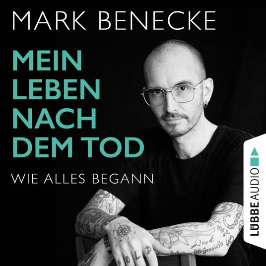 Mein Leben nach dem Tod - Wie alles begann (Ungekürzt)