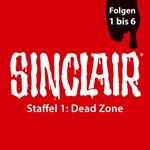 SINCLAIR, Staffel 1: Dead Zone, Folgen: 1-6