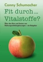 Fit durch... Vitalstoffe?: ?ber den Sinn und Unsinn von Nahrungsmittelerg?nzungen - ein Ratgeber