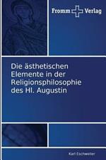 Die asthetischen Elemente in der Religionsphilosophie des Hl. Augustin