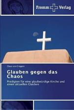 Glauben gegen das Chaos