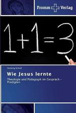 Wie Jesus lernte