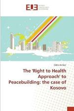 The 'Right to Health Approach' to Peacebuilding: the case of Kosovo