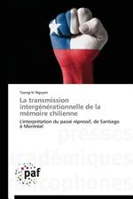 La Transmission Intergenerationnelle de la Memoire Chilienne