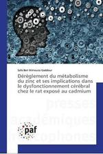 Dereglement du metabolisme du zinc et ses implications dans le dysfonctionnement cerebral chez le rat expose au cadmium