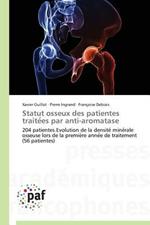 Statut Osseux Des Patientes Traite Es Par Anti-Aromatase