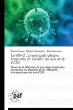Le Vih-2: Physiopathologie, Tropisme Et Sensibilite Aux Anti-Ccr5