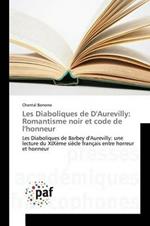 Les Diaboliques de d'Aurevilly: Romantisme Noir Et Code de l'Honneur