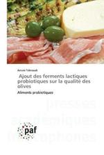 Ajout des ferments lactiques probiotiques sur la qualite des olives