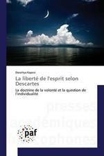 La Liberte de l'Esprit Selon Descartes