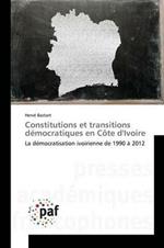 Constitutions Et Transitions Democratiques En Cote Divoire