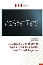 Situation Du Diabete de Type 2 Chez Les Adultes Dans l'Ouest Algerien