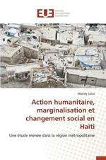 Action Humanitaire, Marginalisation Et Changement Social En Haiti