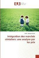 Integration Des Marches Cerealiers: Une Analyse Par Les Prix