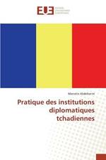 Pratique Des Institutions Diplomatiques Tchadiennes